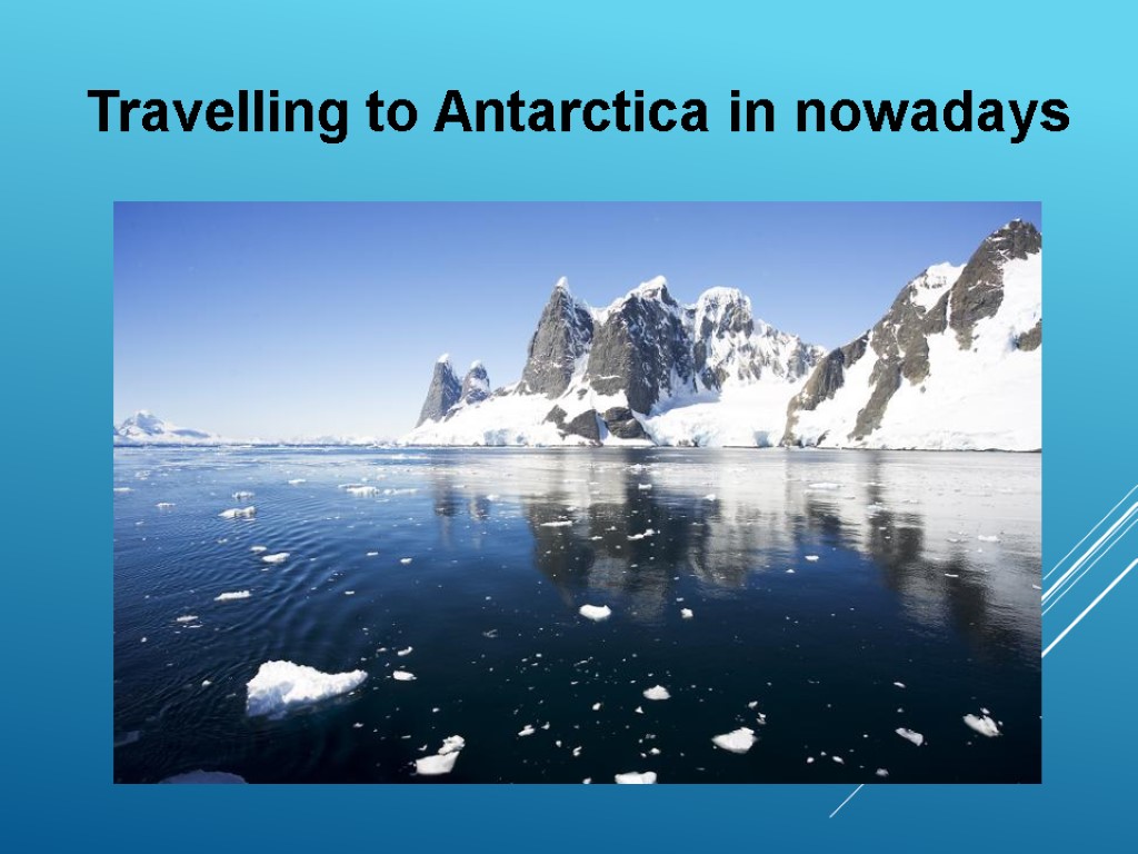 Travelling to Antarctica in nowadays